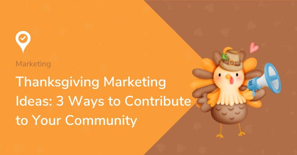 Thanksgiving Marketing Ideas: 3 Ways to Contribute to Your Community