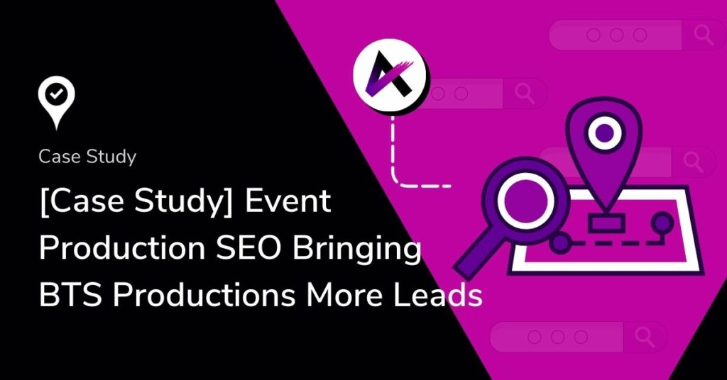 [Case Study] Event Production SEO Bringing BTS Productions More Leads