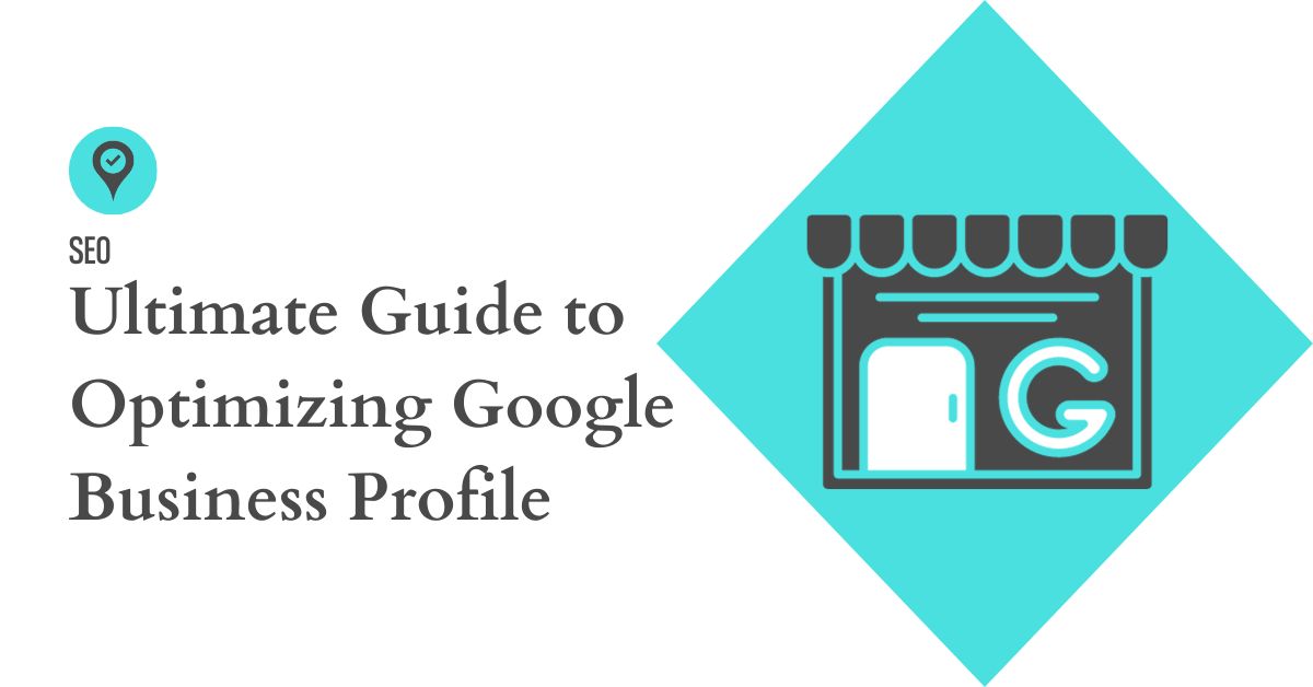 Graphic that reads optimize your Google Business Profile.